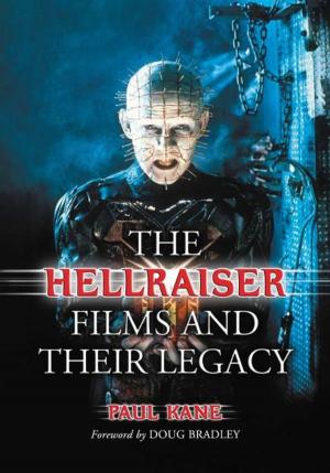 Cover of the book The Hellraiser Films and Their Legacy by Rodreguez King-Dorset
