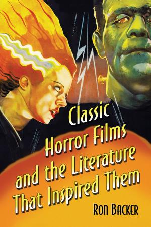 Cover of the book Classic Horror Films and the Literature That Inspired Them by Bruce A. Bergner