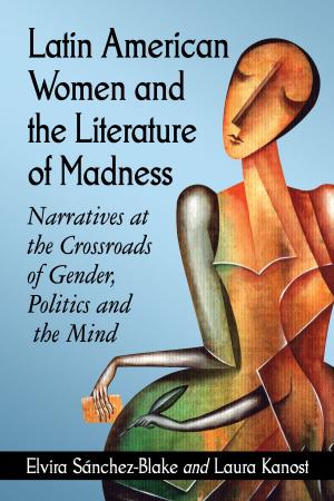 Cover of the book Latin American Women and the Literature of Madness by Alfred Kagan