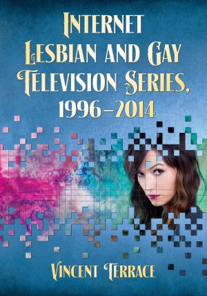 Cover of the book Internet Lesbian and Gay Television Series, 1996-2014 by Dan Callahan