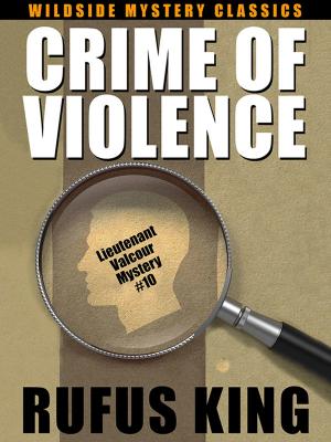 Cover of the book Crime of Violence: A Lt. Valcour Mystery by Brian Stableford