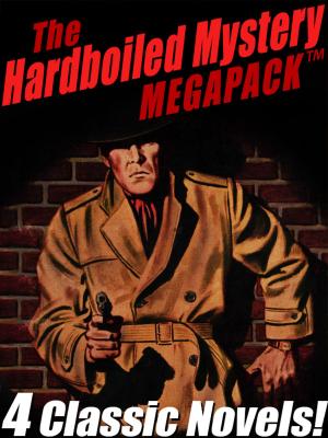 Book cover of The Hardboiled Mystery MEGAPACK ®: 4 Classic Crime Novels