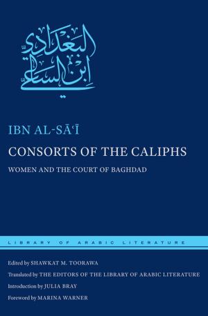 Cover of the book Consorts of the Caliphs by Muhammad al-Muwaylihi, Roger Allen