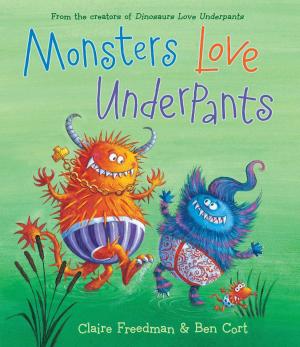 Cover of the book Monsters Love Underpants by Elise Leonard