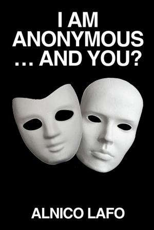 Cover of the book I Am Anonymous … and You? by Kahina Ferreira