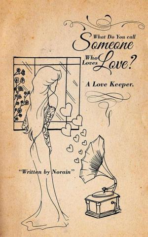 Cover of the book What Do You Call Someone Who Loves Love? by Robert Halsey