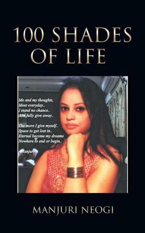 Cover of the book 100 Shades of Life by Dr. Srilakshmi Adhyapak