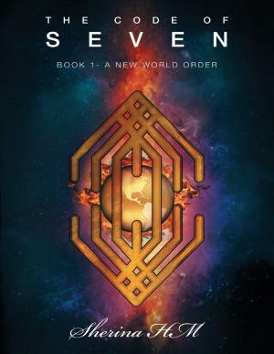Cover of the book The Code of Seven: Book 1, a New World Order by J. Hayes Hurley