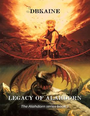 Cover of the book Legacy of Alahdorn: The Alahdorn Series, Book One by John R. Burgoon Jr.