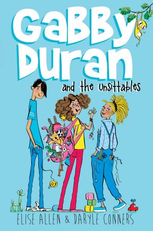 Cover of the book Gabby Duran and the Unsittables by Disney Press