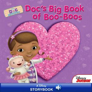 Cover of the book Doc McStuffins: Doc's Big Book of Boo-Boos by Prudence Breitrose