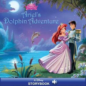 Book cover of Disney Princess: Ariel's Dolphin Adventure