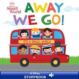 Cover of the book Disney It's A Small World: Away We Go! by Carla Jablonski