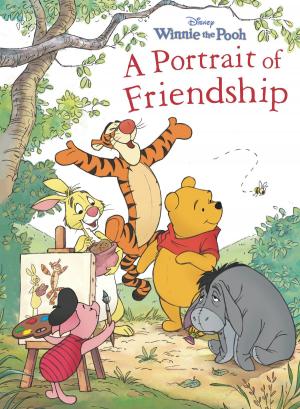 Cover of the book Winnie the Pooh: Portrait of Friendship by Marvel Press Book Group