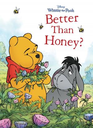Book cover of Winnie the Pooh: Better Than Honey?