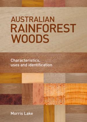 Cover of the book Australian Rainforest Woods by Bruce Thomson, Martyn Robinson