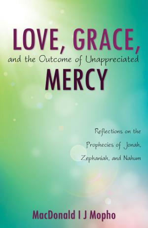 Cover of Love, Grace, and the Outcome of Unappreciated Mercy