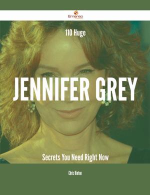 Cover of the book 110 Huge Jennifer Grey Secrets You Need Right Now by R. D. (Richard Doddridge) Blackmore