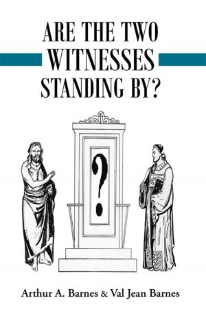 Cover of the book Are the Two Witnesses Standing By? by John Heath
