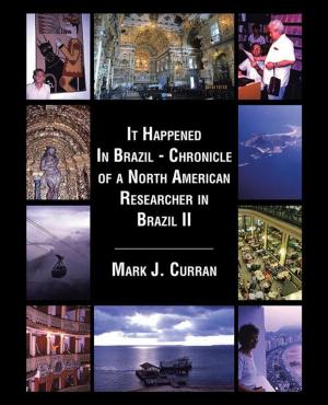 Cover of the book It Happened in Brazil - Chronicle of a North American Researcher in Brazil Ii by R. Evans Pansing