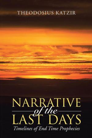 Cover of the book Narrative of the Last Days by Pastor Stephen M. Colbert Sr.