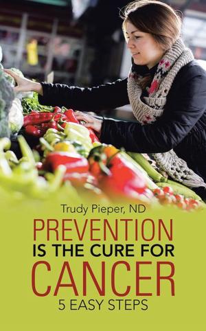 Cover of the book Prevention Is the Cure for Cancer by Peggy Clevenger