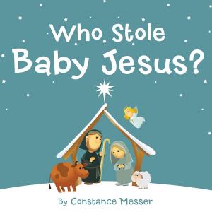 Cover of the book Who Stole Baby Jesus? by Maria Martinez