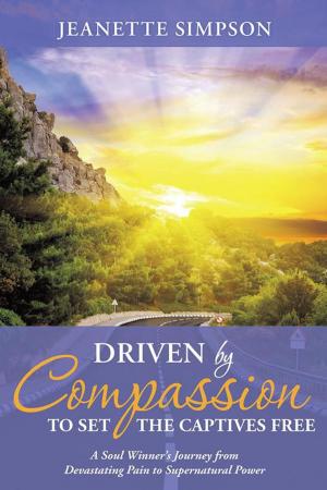 Cover of the book Driven by Compassion to Set the Captives Free by Verneva Goss White