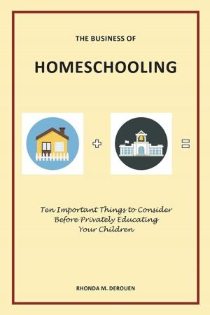 Cover of the book The Business of Homeschooling by Elwin L. Dickerson III Ed.D.
