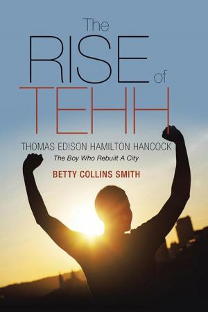 Cover of the book The Rise of Tehh—Thomas Edison Hamilton Hancock by Anthony Blackburn
