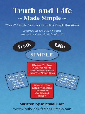 Cover of the book Truth and Life Made Simple by Elán Yardena