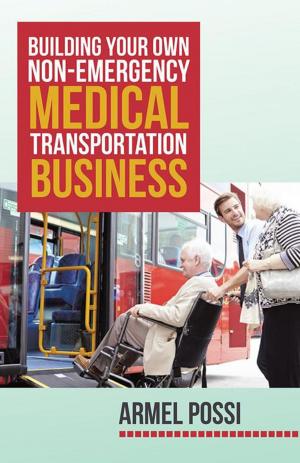 Cover of the book Building Your Own Non-Emergency Medical Transportation Business by Richard Leviton
