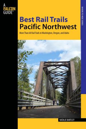 Cover of the book Best Rail Trails Pacific Northwest by Amy Shapira, Douglas Chadwick