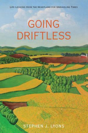 Cover of the book Going Driftless by Antonia Petrash