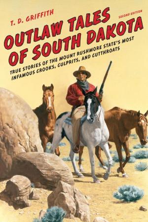 Cover of the book Outlaw Tales of South Dakota by Don Blevins