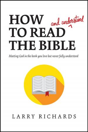 Cover of the book How to Read (and Understand) the Bible by Hank Hanegraaff, Sigmund Brouwer