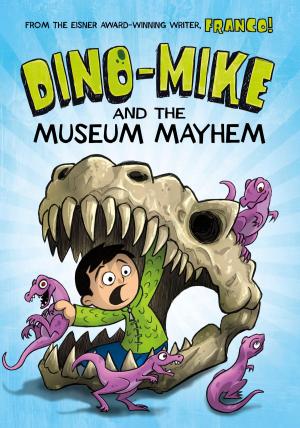 Cover of the book Dino-Mike and the Museum Mayhem by John Sazaklis