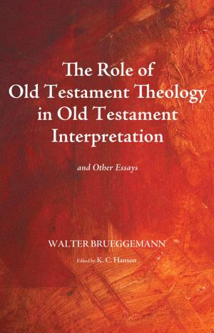 Cover of the book The Role of Old Testament Theology in Old Testament Interpretation by Isaac M. Kikawada, Arthur Quinn