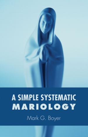 Cover of the book A Simple Systematic Mariology by Phil Needham