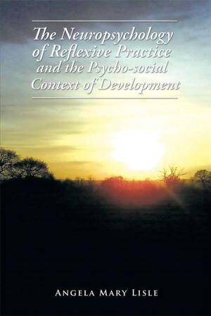 Book cover of The Neuropsychology of Reflexive Practice and the Psycho-Social Context of Development