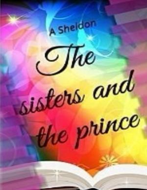 Cover of the book The Sisters and the Prince by Des Hunt