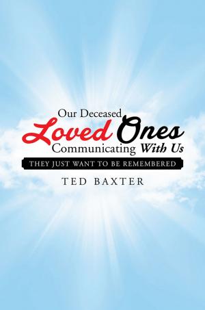 Cover of the book Our Deceased Loved Ones Communicating with Us by BIJAN DEHGAN
