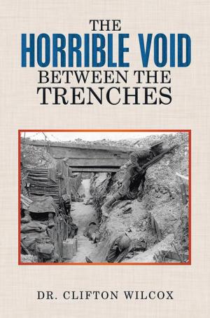 Cover of the book The Horrible Void Between the Trenches by Anne Elliott