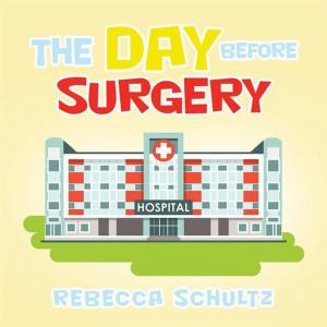 Cover of the book The Day Before Surgery by BreAnna Kave