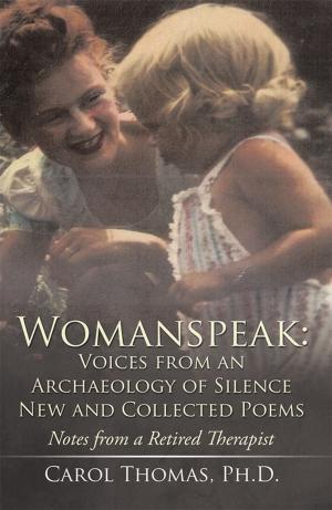Cover of the book Womanspeak: Voices from an Archaeology of Silence New and Collected Poems by Constancio S. Asumen Jr.