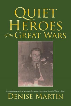 Cover of the book Quiet Heroes of the Great Wars by Craig A. Best