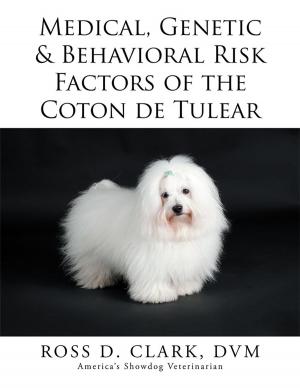 Cover of the book Medical, Genetic & Behavioral Risk Factors of the Coton De Tulear by Camiel Dekens