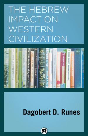 Cover of the book The Hebrew Impact on Western Civilization by Dagobert D. Runes