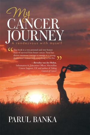 Cover of the book My Cancer Journey – a Rendezvous with Myself by Candace D'Souza