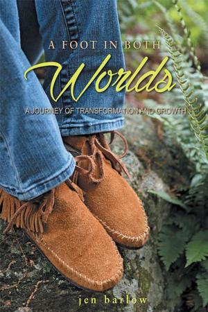 Cover of the book A Foot in Both Worlds by Leslie LaPrise